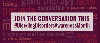 Join the Conversation This #BleedingDisordersAwarenessMonth