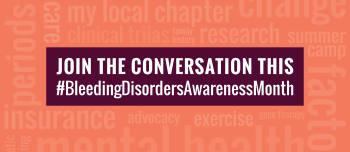 Join the Conversation - #BleedingDisordersAwarenessMonth