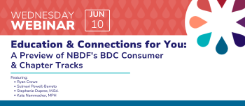 Education & Connections for You: A Preview of NBDF's BDC Consumer & Chapter Tracks