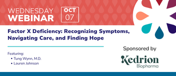 Factor X Deficiency Recognizing Symptoms, Navigating Care, Finding Hope