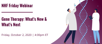 Gene Therapy: What's New &amp; What's Next Webinar