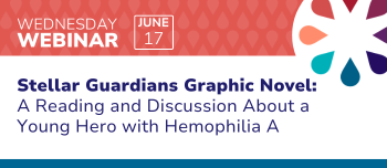 Stellar Guardians Graphic Novel: A Reading and Discussion About a Young Hero with Hemophilia A