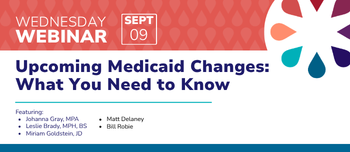 Upcoming Medicaid Changes: What You Need to Know
